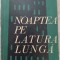 NORMAN MANEA - NOAPTEA PE LATURA LUNGA (VOLUM DE DEBUT) [EPL, 1969]