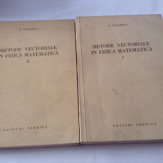 Metode vectoriale in fizica matematica -N TEODORESCU 2 VOLUME