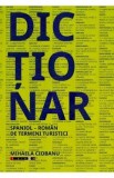Dictionar spaniol-roman de termeni turistici - Mihaela Ciobanu
