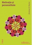 Motivatie si personalitate - Abraham H. Maslow, Andreea Rasuceanu