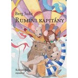 Rumini kapit&aacute;ny - Berg Judit