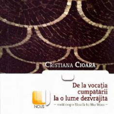 De la vocatia cumpatarii la o lume dezvrajita - Cristiana Cioara