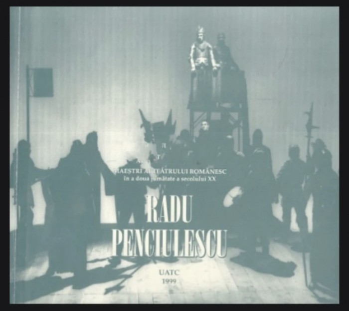 Maestrii ai teatrului romanesc: Radu Penciulescu/ Ion Cazaban