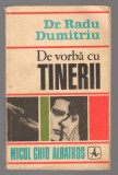 C10642 - DE VORBA CU TINERII - Dr. RADU DUMITRIU