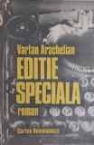 Editie Speciala Vartan Arachelian - Roman Cartea Romaneasca 1990, 379 pagini, Beletristica