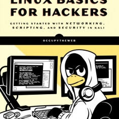 Linux Basics for Hackers: Getting Started with Networking, Bash, and Security in Kali