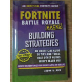 FORTNITE BATTLE ROYALE HACKS BUILDING STRATEGIES (JOCURI PE CALCULATOR - STRATEGII)-JASON R. RICH-234488