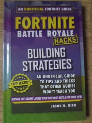 FORTNITE BATTLE ROYALE HACKS BUILDING STRATEGIES (JOCURI PE CALCULATOR - STRATEGII)-JASON R. RICH-234488 foto