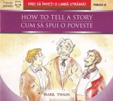 Mark Twain - How to tell a story. Cum sa spui o poveste