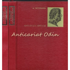 Civilizatia Greaca I, II - A. Bonnard