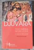 Neagu Djuvara - Thocomerius Negru Vodă: un voievod de origine cumană... (2011)
