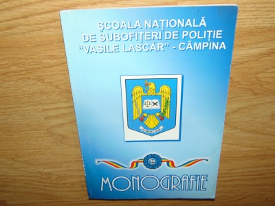 SCOALA DE SUBOFITERI DE POLITIE &amp;quot;VASILE LASCAR -CAMPINA MONOGRAFIE 35 ANI 2002 foto
