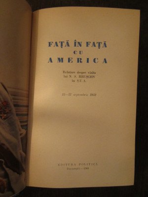 FATA IN FATA CU AMERICA - RELATARE DESPRE VIZITA LUI N.S.HRUSCIOV IN S.U.A foto