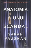 Anatomia unui scandal - Sarah Vaughan - Editura Litera