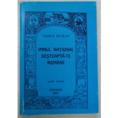 IMNUL NATIONAL &#039; DESTEAPTA - TE ROMANE &#039; , SCURT ISTORIC de VASILE OLTEAN , 2001