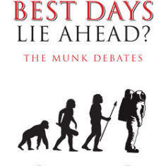 Do Humankind's Best Days Lie Ahead?: The Munk Debates