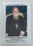VA SFATUIESTE ARHIMANDRITUL ILARION ARGATU de ALEXANDRU ARGATU si PIMEN , 2007