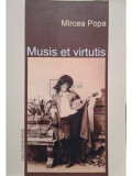 Mircea Popa - Musis et virtutis (semnata) (editia 2020)