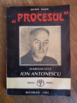 Procesul Maresalului Antonescu - Ioan Dan / R2P3S foto