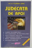 JUDECATA DE APOI de FLORIAN GARZ , 2007 *DEDICATIE