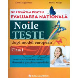 Noile teste dupa modelul european clasa 1. Ne pregatim pentru evaluarea nationala - Aurelia Arghirescu