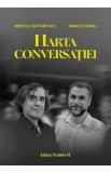 Harta conversatiei: Mircea Cartarescu, Marius Chivu - Interviuri 2002-2025 (Biografii, Memorii, Jurnale)