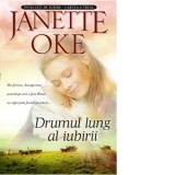 Drumul lung al iubirii. Volumul 3 - Cristina Giurgiu, Janette Oke