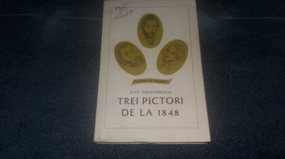 DAN GRIGORESCU - TREI PICTORI DE LA 1848 foto