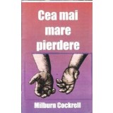 Cea mai mare pierdere - Milburn Cockrell