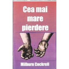 Cea mai mare pierdere - Milburn Cockrell