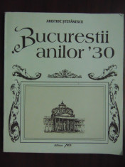 Bucurestii anilor &amp;#039;30 - Aristide Stefanescu foto