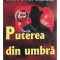 Eduard Ovidiu Ohanesian - Puterea din umbra (Editia: 2009)