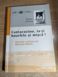Cantacuzino, ia-ti boarfele si misca! - Interviu realizat de Mariana Marin cu Oana Orlea (Editura Compania, 2008)