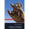 J&oacute; &eacute;let, j&oacute; hal&aacute;l - Gelek Rinpocse