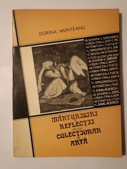 Dorina Munteanu (dedicație) - Mărturisiri și reflecții ale unui colecționar de artă (1990)