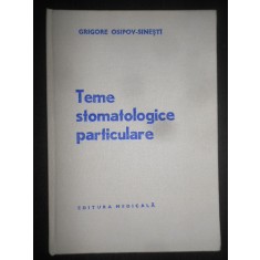 Grigore Osipov Sinesti - Teme stomatologice particulare (1978, editie cartonata)
