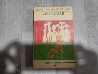 Celibatarii de Henry de Montherlant foto