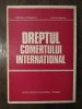 Dreptul Comertului International - Brandusa Stefanescu/Rucareanu, Ed. Academiei 1983, 370 pagini, Cartonata