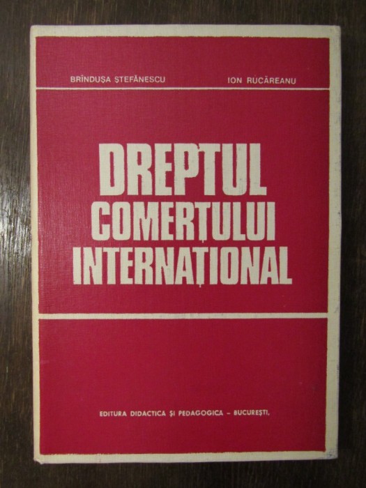 Dreptul comertului international documente -Brandusa Stefanescu/Rucareanu