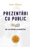 Cumpara ieftin Prezentări cu public: de la Ucenic la Maestru