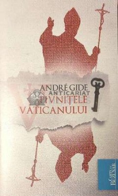 Pivnitele Vaticanului - Andre Gide ($C113) foto