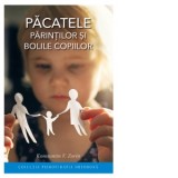 Pacatele parintilor si bolile copiilor, editia a treia - Konstantin V. Zorin, Adrian Tanasescu-Vlas