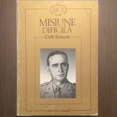 MISIUNE DIFICILA - JURNAL - IANUARIE 1945 - SEPTEMBRIE 1946 - C.V.R. SCHUYLER