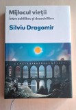 Mijlocul vietii. Intre echilibru si dezechilibru - Silviu Dragomir