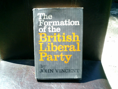 The Formation of the British Liberal Party - John Vincent foto