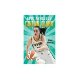 Epic Athletes: Caitlin Clark