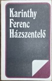 H&aacute;zszentelő &ndash; Karinthy Ferenc