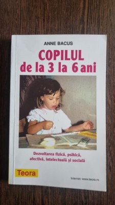 Anne Bacus - Copilul de la 3 la 6 ani foto