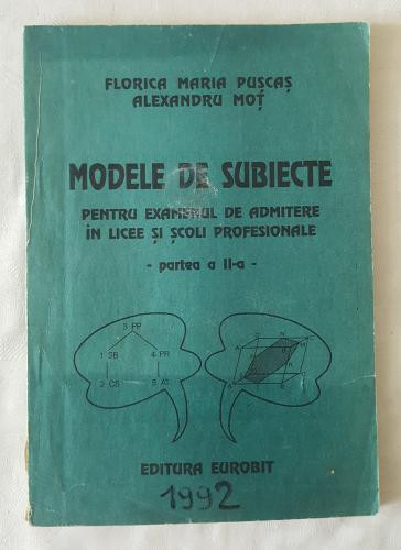 Modele de subiecte pentru Examenul de admitere in licee si scoli profesionale 1992