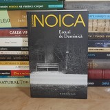 CONSTANTIN NOICA - ESEURI DE DUMINICA , HUMANITAS , 2019 *